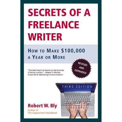 Read Online Secrets Of A Freelance Writer Third Edition How To Make 100 0 
