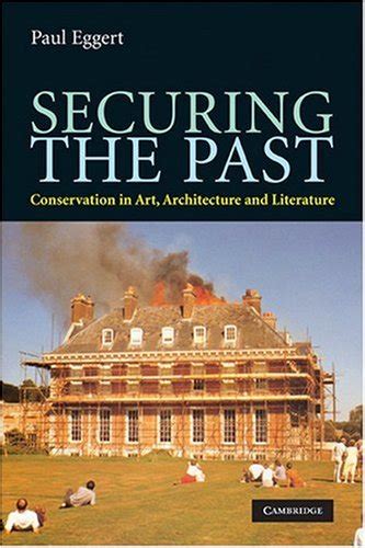 securing the past conservation in art architecture