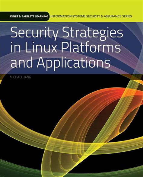 Security Strategies In Linux Platforms And Applications Jones Bartlett Learning Information Systems Security Assurance