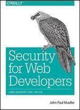 Full Download Security For Web Developers Using Javascript Html And Css 