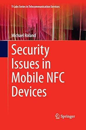 Read Security Issues In Mobile Nfc Devices T Labs Series In Telecommunication Services 