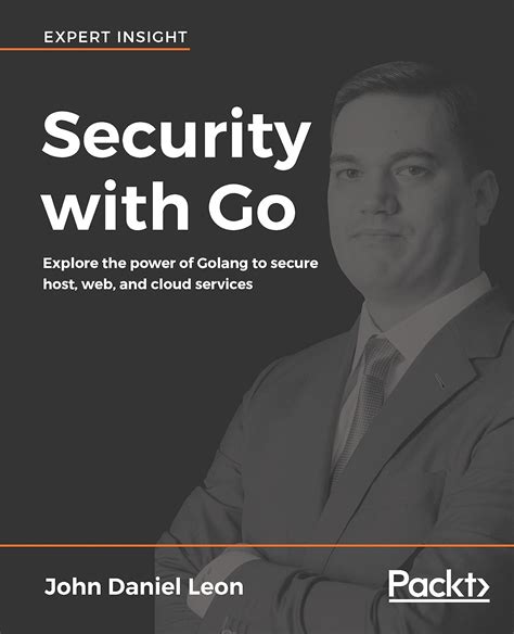 Read Security With Go Explore The Power Of Golang To Secure Host Web And Cloud Services 