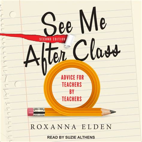 Read See Me After Class Advice For Teachers By Roxanna Elden 