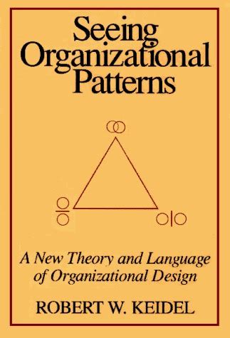 Read Seeing Organizational Patterns By Keidel Robert W January 1 1995 Hardcover 1St 