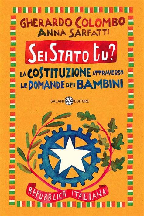 Download Sei Stato Tu La Costituzione Attraverso Le Domande Dei Ragazzi Per La Scuola Media 