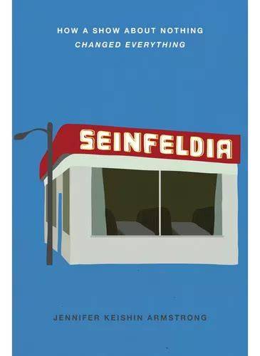 seinfeldia how a show about nothing changed every
