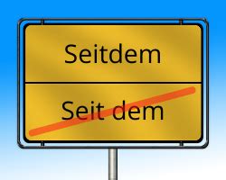 Seitdem Oder Seit Dem