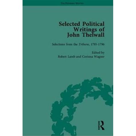 Read Online Selected Political Writings Of John Thelwall Pickering Masters 