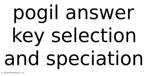 Selection And Speciation Pogil Answer Key