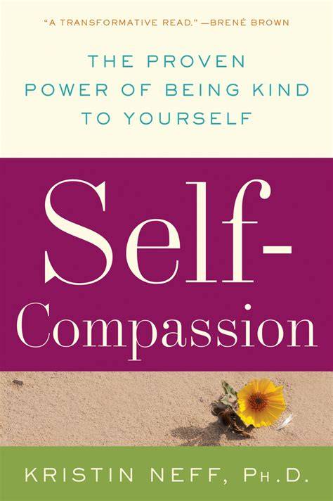 self compassion the proven power of being kind to y