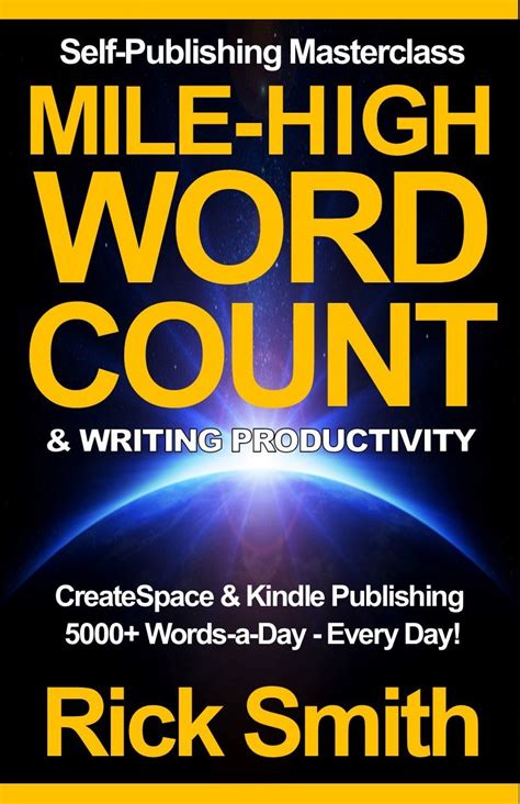 Self Publishing Masterclass Mile High Word Count Writing Productivity Createspace Kindle Publishing 5000 Words A Day Every Day