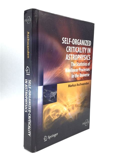 Download Self Organized Criticality In Astrophysics The Statistics Of Nonlinear Processes In The Universe Springer Praxis Books 