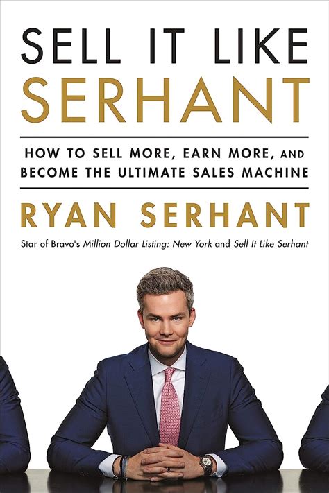 Full Download Sell It Like Serhant How To Sell More Earn More And Become The Ultimate Sales Machine 