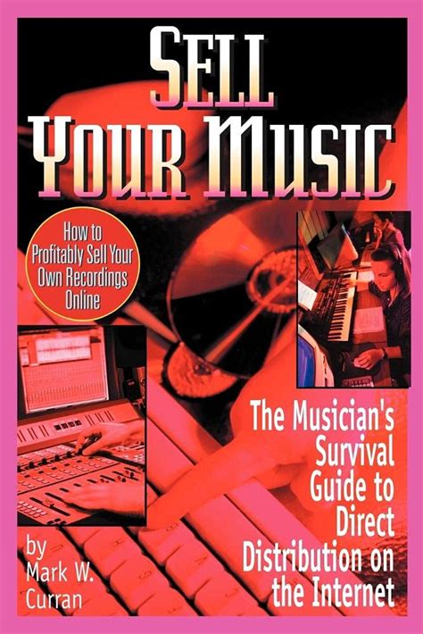 Read Sell Your Music How To Profitably Sell Your Own Recordings Online 