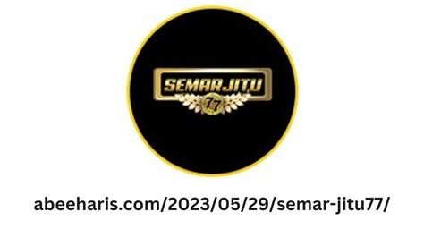 SEMAR JITU77 LINK ALTERNATIF 👀 Semarjitu: Rahasia Bermain Toto Online dengan Semarjitu77