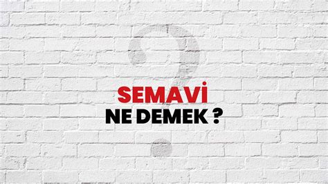 Semavi Ne Demek