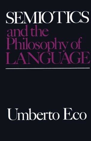 Read Online Semiotics And The Philosophy Of Language Umberto Eco 