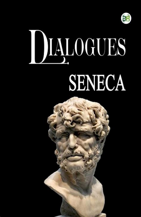 seneca dialogues