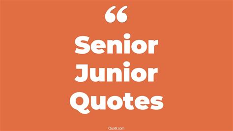 Senior Junior Quotes