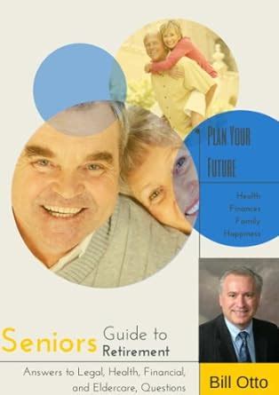 Download Seniors Guide To Retirement Answers To Legal Health Financial And Eldercare Questions 
