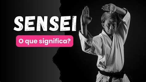 Sensei Que Significa