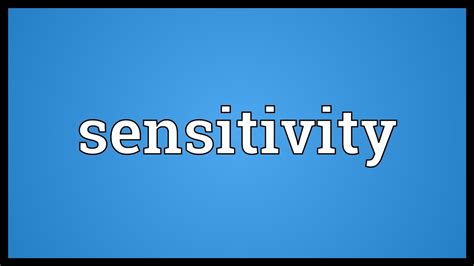 Sensitivity Definition Amp Meaning Merriam Webster Sensitivity Science - Sensitivity Science