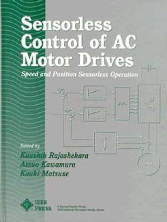 Read Online Sensorless Control Of Ac Motor Drives Speed And Position Sensorless Operation 