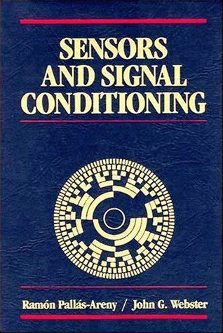 Read Sensors And Signal Conditioning By John G Webster 