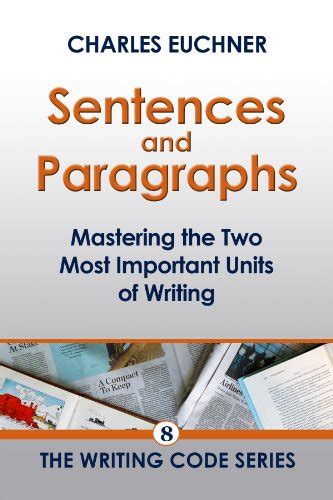 Read Sentences And Paragraphs Mastering The Two Most Important Units Of Writing The Writing Minis Book 8 