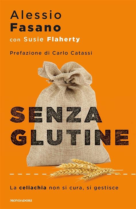 Read Senza Glutine La Celiachia Non Si Cura Si Gestisce 