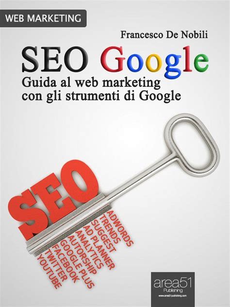Read Online Seo Google Guida Al Web Marketing Con Gli Strumenti Di Google 