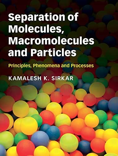 Full Download Separation Of Molecules Macromolecules And Particles Principles Phenomena And Processes Cambridge Series In Chemical Engineering Hardcover March 31 2014 