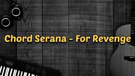 SERANA CHORD - Kunci Gitar for Revenge - Penyangkalan Chord Dasar