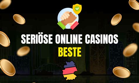 seriose casinos online Online Casino spielen in Deutschland