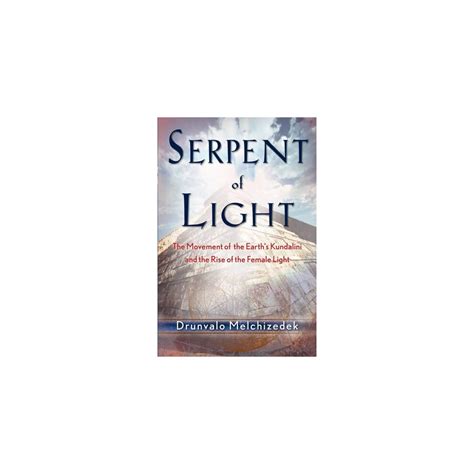 Serpent Of Light Beyond 2012 By Drunvalo Melchizedek