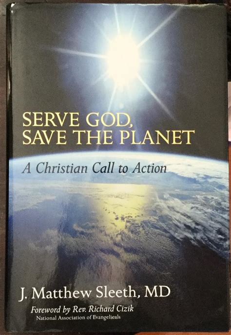 Full Download Serve God Save The Planet A Christian Call To Action By J Matthew Sleeth 