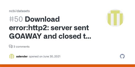 server sent GOAWAY and closed the connection