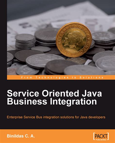 Service Oriented Java Business Integration Enterprise Service Bus Integration Solutions For Java Developers