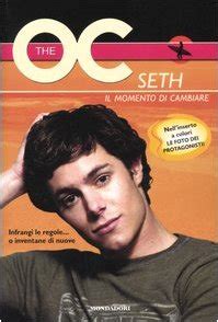 Read Online Seth Il Momento Di Cambiare The O C 