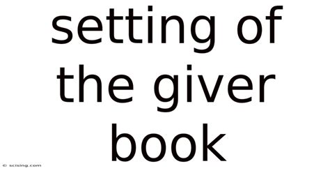 Setting Of The Giver