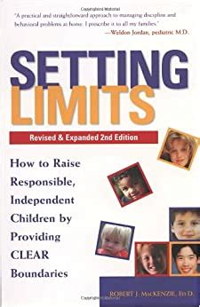 Full Download Setting Limits How To Raise Responsible Independent Children By Providing Clear Boundaries Robert J Mackenzie 