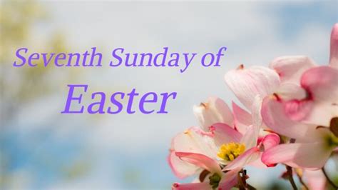 Seventh Sunday Of Easter 2014 Hymn Selection