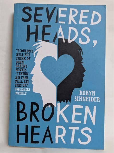 severed heads broken hearts