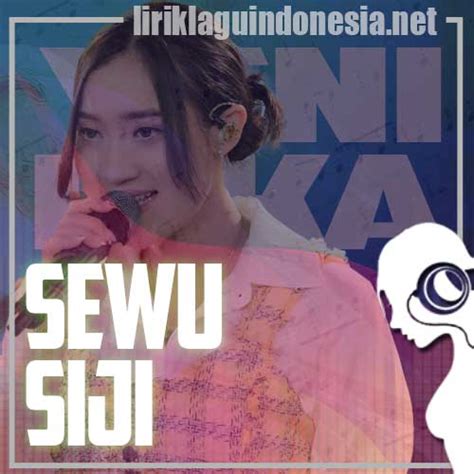 SEWU SIJI LIRIK - Lirik dan Chord Lagu Sewu Siji dari Didi Kempot