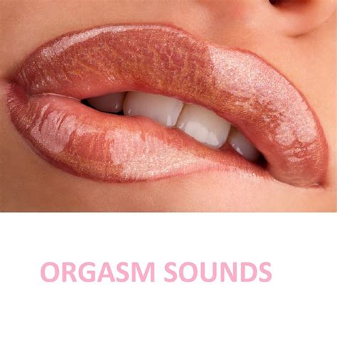 Sex sounds orgasm
