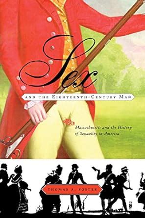 Read Sex And The Eighteenth Century Man Massachusetts And The History Of Sexuality In America 