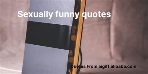 Sexually Funny Quotes