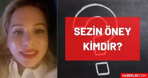Sezin öney Kimdir