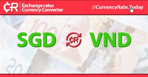 sgd to vnd | Exchange rate conversion Vietnam Joint Stock Commercial