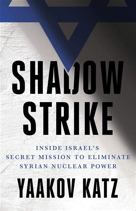 shadow strike inside israel s secret mission to e